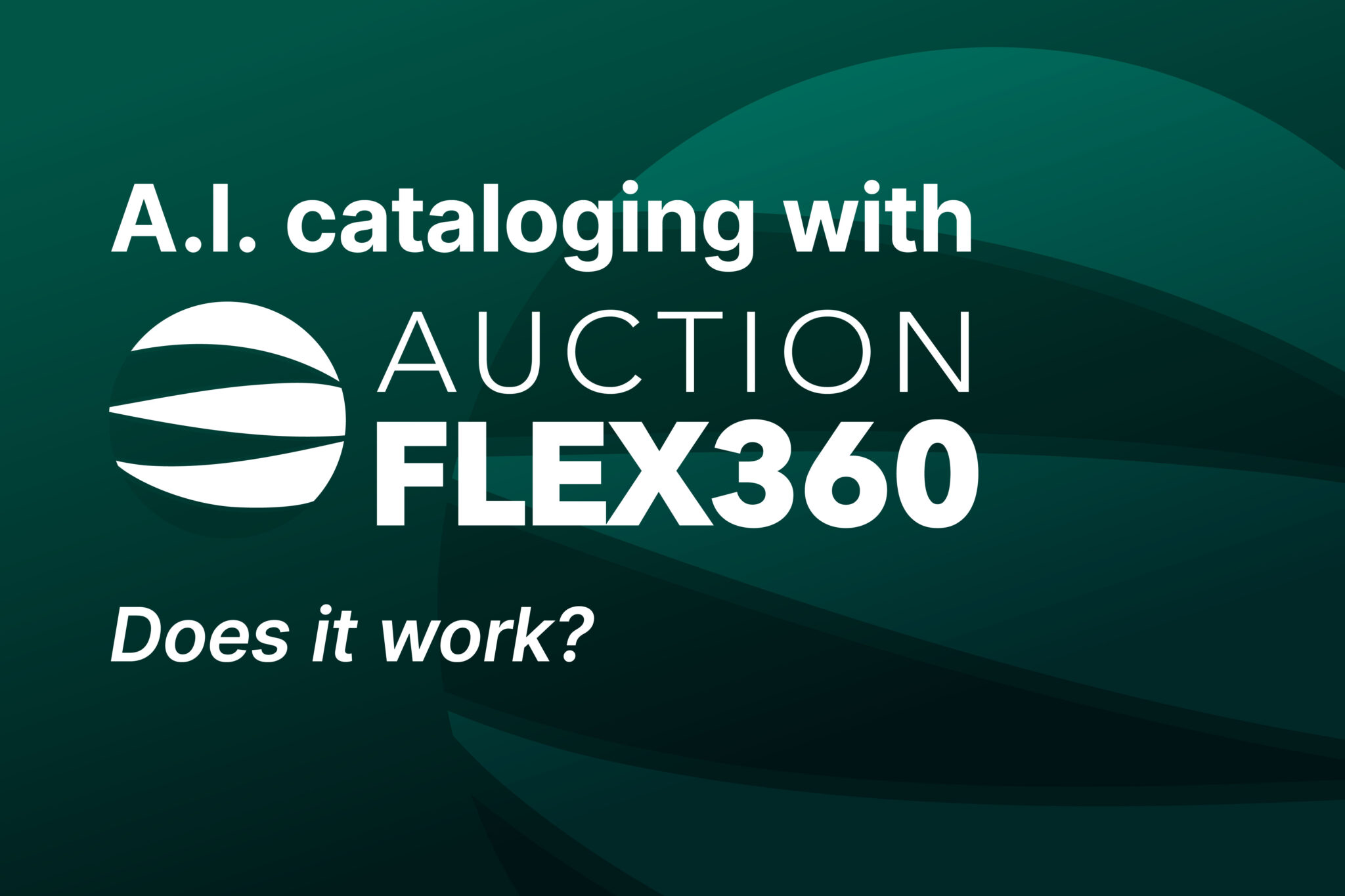 A.I. Cataloging with Auction Flex 360 Does it work? AuctionWriter